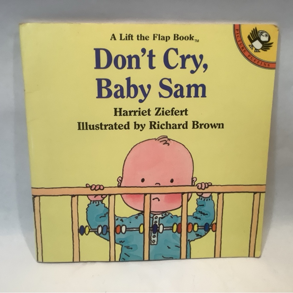 DON'T CRY, BABY SAM (A LIFT THE FLAP BOOK) By Harriet Ziefert **Excellent**